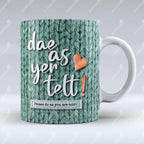 Dae As Yer Telt - Mug