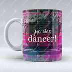Ya Wee Dancer! - Pink Mug